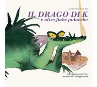 Il drago di K e altre fiabe polacche. Il drago di Cracovia, L’anatra d’oro, La sirena di Varsavia e La stella di Danzica letto da Daniele Fior. Audiolibro