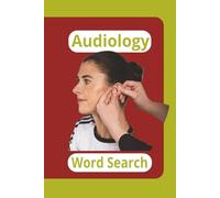 Audiology Word Search Puzzle Book: Have You Heard? Hearing is a Gift that needs to be cared for! 6x9 inch, 50+ Puzzles...A Fantastic Gift for Health ... Patients, Puzzle People, and More.