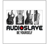 Audioslave - Be Yourself