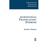 Audiovisual Translation: Dubbing (Translation Practices Explained)