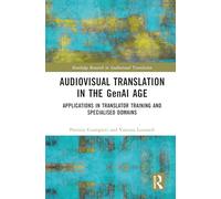 Audiovisual Translation in the GenAI Age: Applications in Translator Training and Specialised Domains (Routledge Research in Audiovisual Translation)