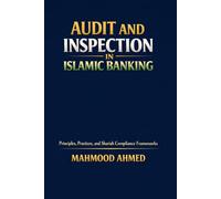 Audit and Inspection in Islamic Banking: Principles, Practices, and Shariah Compliance Frameworks: 2