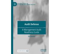 Audit Defense : A Management Audit Readiness Guide