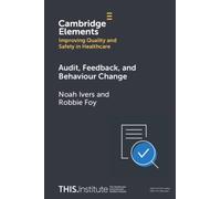 Audit, Feedback, and Behaviour Change