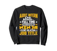Audit Intern Job Title Funny Audit Student Trainee Beginner Sweatshirt