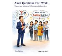 Audit Questions That Work: The Art and Science of Effective Audit Interviews (ISO Standards Book Series - Practical Guidance for Professionals)