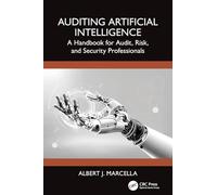 Auditing Artificial Intelligence: A Handbook for Audit, Risk, and Security Professionals