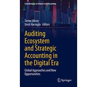 Auditing Ecosystem and Strategic Accounting in the Digital Era: Global Approaches and New Opportunities (Contributions to Finance and Accounting)