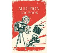 Audition Log Book: Keep Track of All the Auditions You Attended