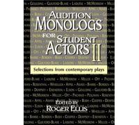 Audition Monologs for Student Actors II: Selections from Contemporary Plays