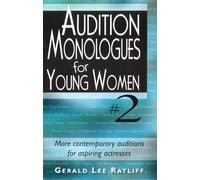 Audition Monologues for Young Women #2: More Contemporary Auditions for Aspiring Actresses