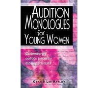 Audition Monologues for Young Women: Contemporary Audition Pieces for Aspiring Actresses