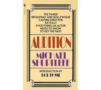 Audition: Everything an Actor Needs to Know to Get the Part