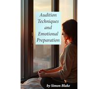 Audition Techniques and Emotional Preparation: Unlocking Your Inner Confidence