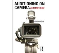 Auditioning On Camera: An Actor's Guide
