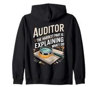 Auditor The Hardest Part Is Explaining What I Do Auditing Zip Hoodie