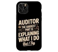 Auditor The Hardest Part Is Explaining What I Do Case for iPhone 11 Pro