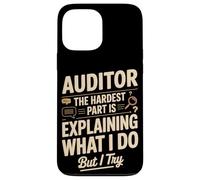 Auditor The Hardest Part Is Explaining What I Do Case for iPhone 13 Pro Max