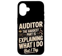 Auditor The Hardest Part Is Explaining What I Do Case for iPhone 16