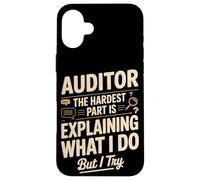 Auditor The Hardest Part Is Explaining What I Do Case for iPhone 16 Plus