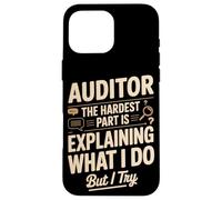 Auditor The Hardest Part Is Explaining What I Do Case for iPhone 16 Pro Max