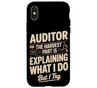 Auditor The Hardest Part Is Explaining What I Do Case for iPhone X/XS