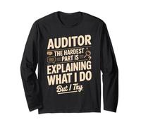 Auditor The Hardest Part is Explaining What I Do Long Sleeve T-Shirt