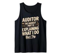 Auditor The Hardest Part is Explaining What I Do Tank Top