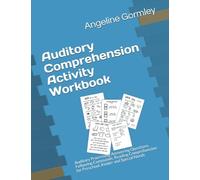 Auditory Comprehension Activity Workbook: Auditory Processing, Answering Questions, Following Commands, Reading Comprehension for Preschool, Kinder and Special Needs