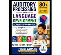 Auditory Processing and Language Development Activities Workbook:Activities for Auditory Processing, Auditory Attention, Auditory Discrimination and ... 15+ years of Experience in Autism Development