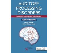 Auditory Processing Disorders: Assessment, Management, and Treatment