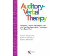 Auditory-Verbal Therapy: For Young Children with Hearing Loss and Their Families and the Practitioners Who Guide Them