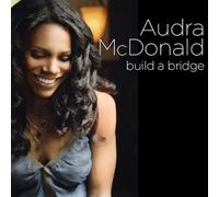 Audra Mcdonald - Build A Bridge