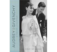 Audrey and Givenchy : A Fashion Love Affair