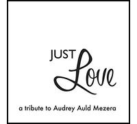 Audrey Auld - Just Love A Tribute To Audrey Auld Mezera