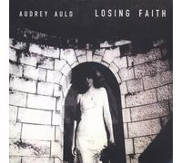 Audrey Auld - Losing Faith