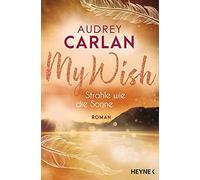 Audrey Carlan N My Wish - Strahle wie die Sonne: Roman - (Die Wish-R (Paperback)