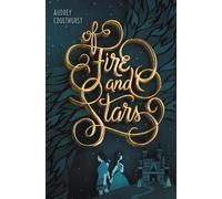 Audrey Coulthurst – Of Fire and Stars – Paperback – Volume 1
