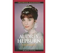 Audrey Hepburn: A Biography (Greenwood Biographies)