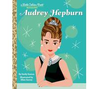 Audrey Hepburn: A Little Golden Book Biography – Little Golden Book Biographies – Random House