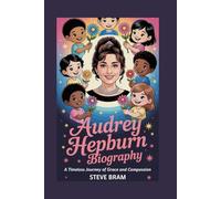 AUDREY HEPBURN BIOGRAPHY: A Timeless Journey of Grace and Compassion