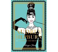 Audrey Hepburn: Die zauberhafte Welt der Stilikone