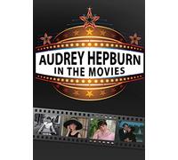 Audrey Hepburn: In The Movies [DVD] [2012]