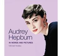 Audrey Hepburn: In Words and Pictures