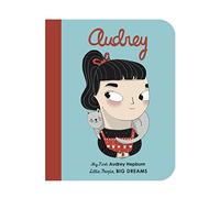 Audrey Hepburn: My First Audrey Hepburn (7) (Little People, BIG DREAMS)