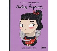 Audrey Hepburn. Piccole donne, grandi sogni