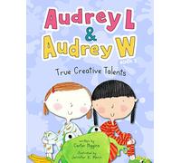 Audrey L and Audrey W: True Creative Talents: Book 2 (Audrey L & Audrey W, 2)