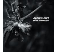 Audrey Lauro - Prose Métallique