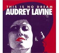 Audrey Lavine - This Is No Dream
