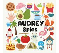 Audrey Spies with a Little Eye: A Fun and Engaging Search and Find Book for Kids Ages 3-6